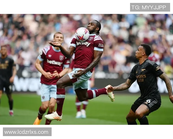 阿森纳对阵西汉姆联精彩直播全程回顾与分析 阿森纳对阵西汉姆联精彩直播全程回顾与分析